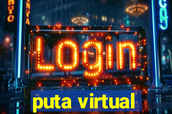 puta virtual